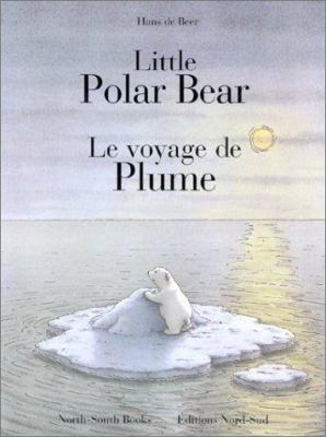 Little Polar Bear = le voyage de Plume