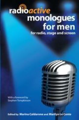 Radioactive monologues for men : for radio, stage and screen