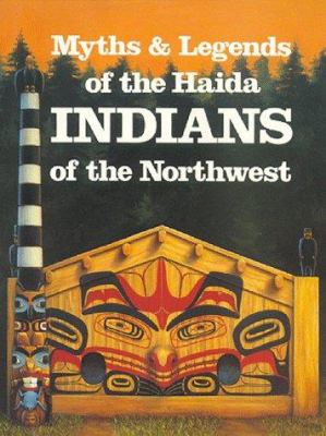 Myths & legends of the Haida Indians of the Northwest : the children of the Raven