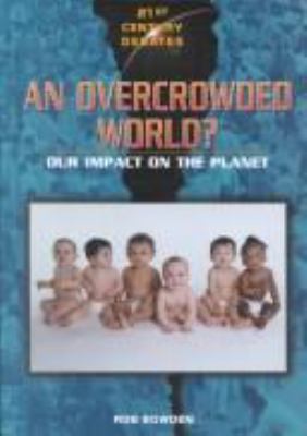 An overcrowded world? : our impact on the planet