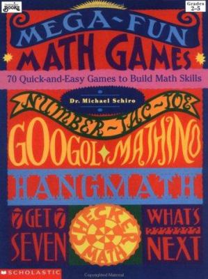 Mega-fun math games : 70 quick-and-easy games to reinforce math skills