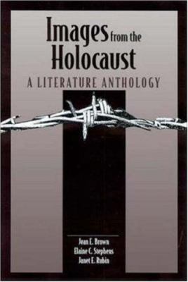 Images from the Holocaust : a literature anthology