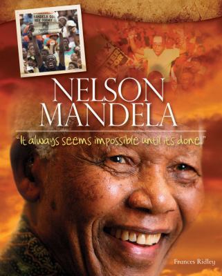 Nelson Mandela : it always seems impossible until it's done