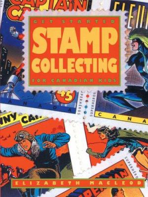 Stamp collecting : for Canadian kids
