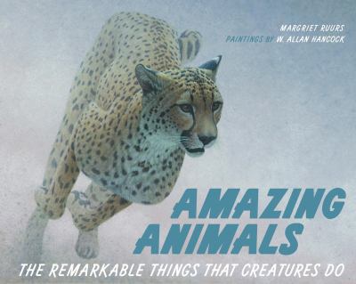Amazing animals : the remarkable things creatures do
