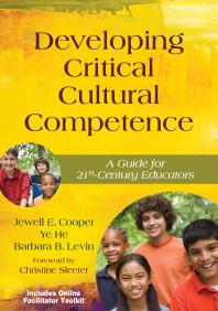 Developing critical cultural competence : a guide for 21st-century educators