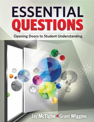 Essential questions : opening doors to student understanding