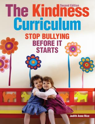 The kindness curriculum : stop bullying before it starts