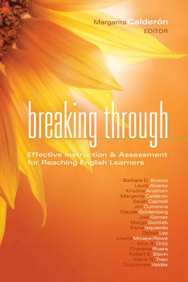 Breaking through : effective instruction & assessment for reaching English learners