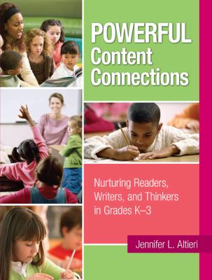 Powerful content connections : nurturing readers, writers, and thinkers in grades K-3