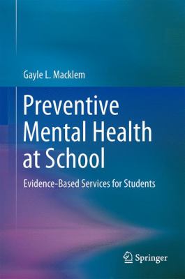 Preventive mental health at school : evidence-based services for students