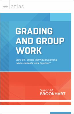Grading and group work : how do I assess individual learning when students work together?