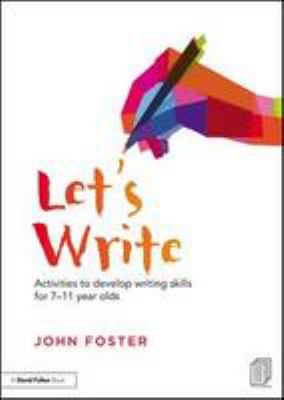 Let's write : activities to develop writing skills for 7-11 year olds