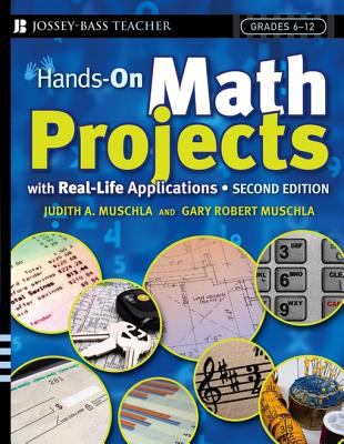Hands-on math projects with real-life applications, grades 6-12
