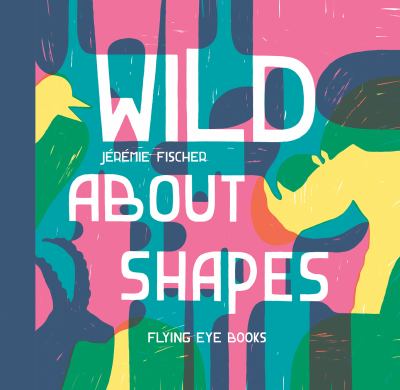 Wild about shapes