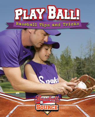 Play ball! : baseball tips and tricks