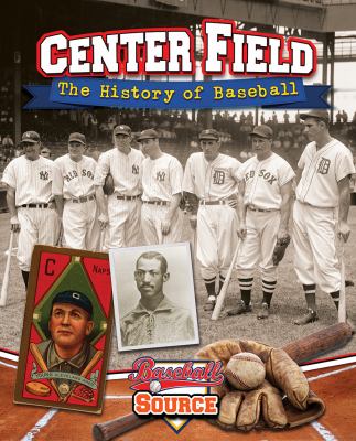 Center field : the history of baseball