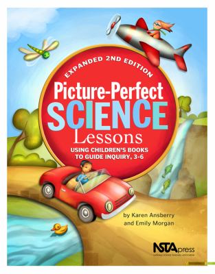 Picture-perfect science lessons : using children's books to guide inquiry, 3-6