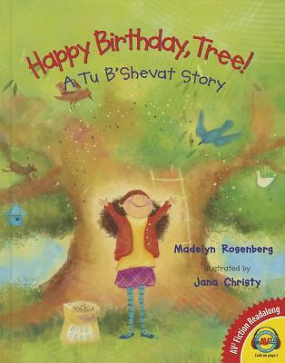 Happy birthday, Tree! : a Tu B'Shevat story