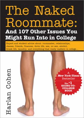 The naked roommate : and 107 other issues you might run into in college