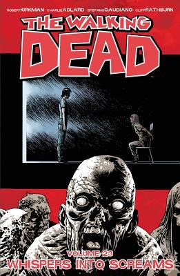 The walking dead. Volume 23, Whispers into screams /