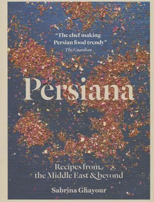 Persiana : recipes from the Middle East & beyond