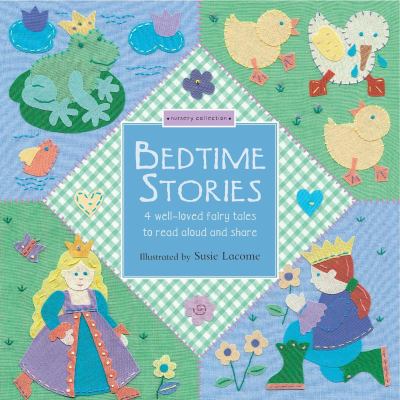 Bedtime stories : four well-loved fairy tales to read aloud and share