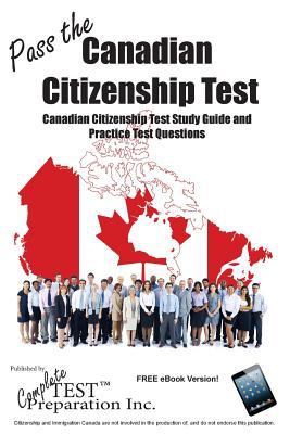 Pass the Canadian ctizenship test : Canadian citizenship test study guide and practice test questions.