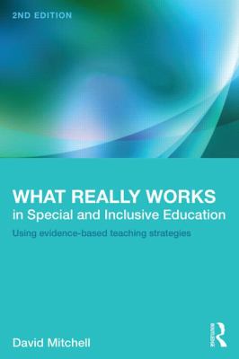 What really works in special and inclusive education : using evidence-based teaching strategies