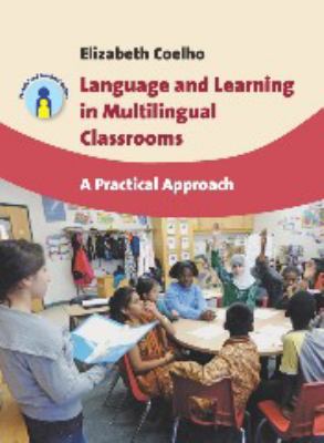 Language and learning in multilingual classrooms : a practical approach