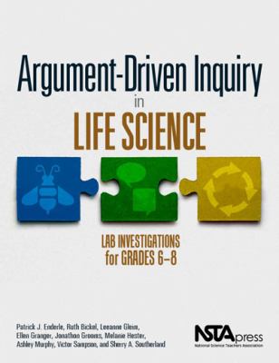 Argument-driven inquiry in life science : lab investigations for grades 6-8