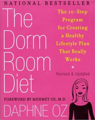 The dorm room diet : the 10-step program for creating a healthy lifestyle plan that really works