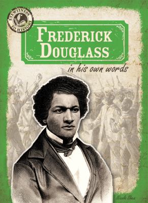 Frederick Douglass : in his own words