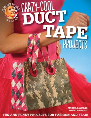 Crazy-cool duct tape projects