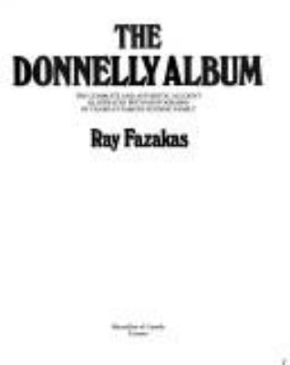 The Donnelly album : the complete and authentic account illustrated with photographs of Canada's famous feuding family