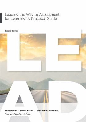 Leading the way to assessment for learning : a practical guide