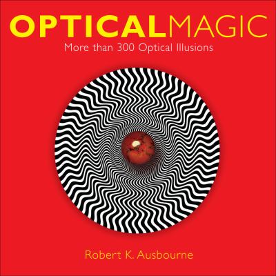 Optical magic : more than 300 optical illusions