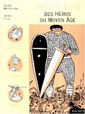 Contes et récits des héros du Moyen Âge