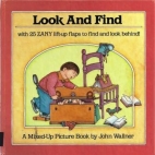 Look and find : with 25 zany lift-up flaps to find and look behind! : a mixed-up picture book
