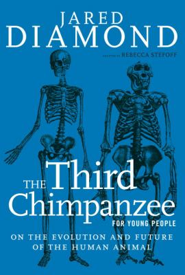 Third chimpanzee for young people : on the evolution and future of the human animal