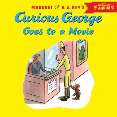 Margret & H.A. Rey's Curious George goes to a movie