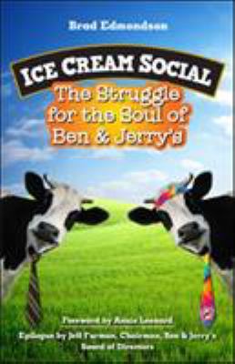 Ice cream social : the struggle for the soul of Ben & Jerry's