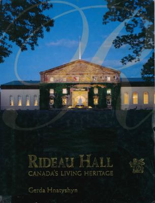 Rideau Hall : Canada's living heritage