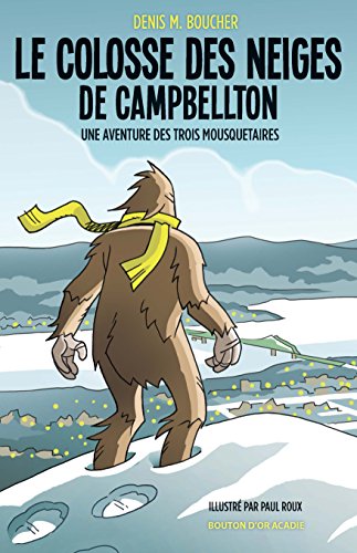 Le colosse des neiges de Campbellton : roman