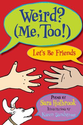 Weird? (me, too!) : let's be friends : poems