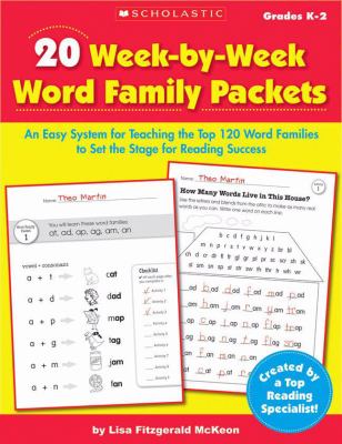 20 week-by-week word family packets : an easy system for teaching the top 120 word families to set the stage for reading success