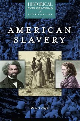 American slavery : a historical exploration of literature