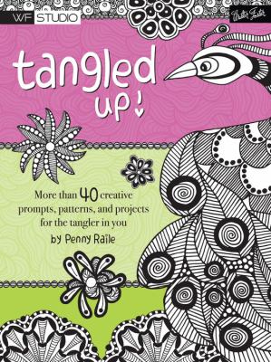 Tangled up! : more than 40 creative prompts, patterns, and projects for the tangler in you