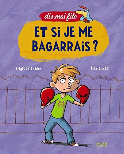 Et si je me bagarrais?