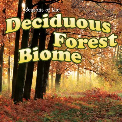 Seasons of the deciduous forest biome